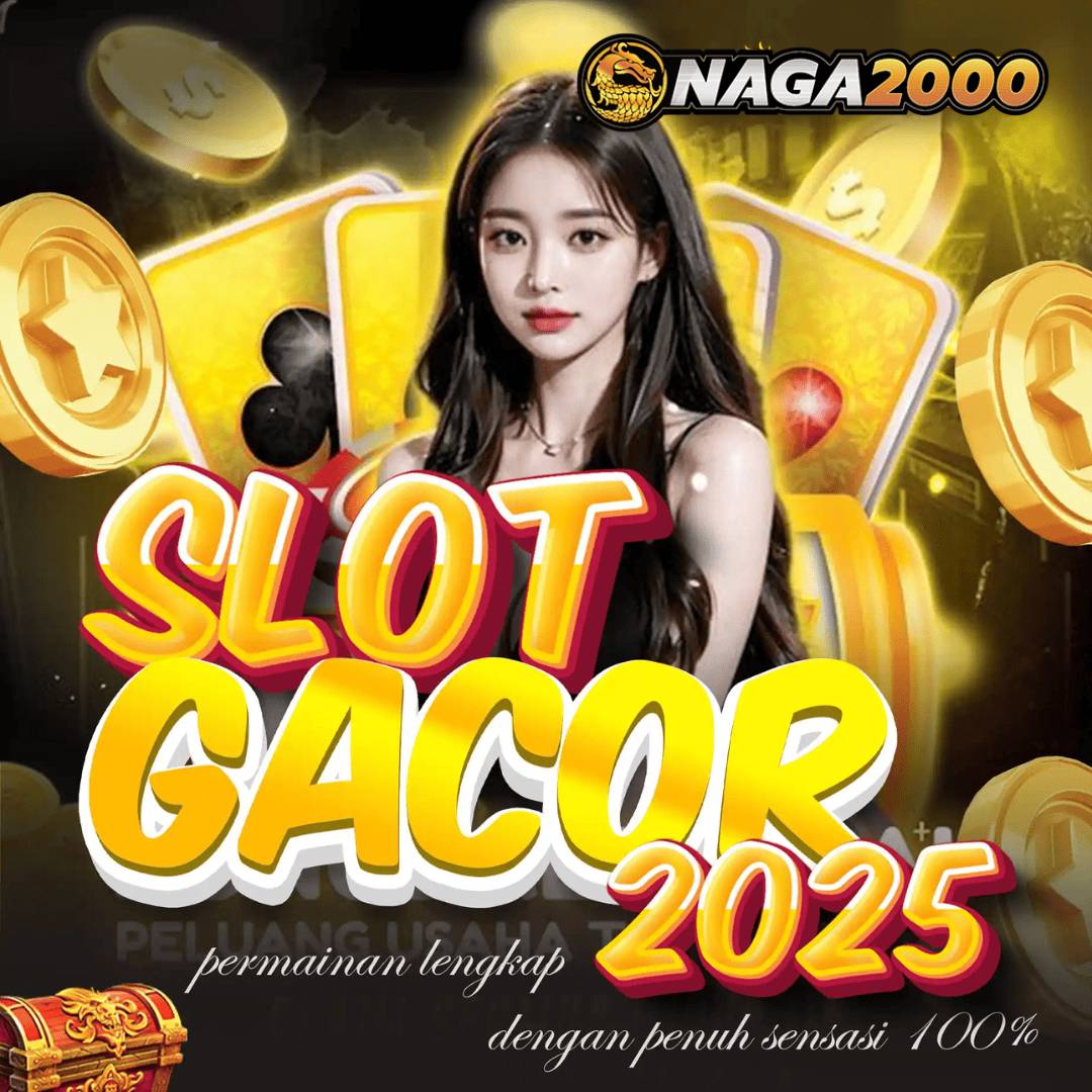 NAGA2000: Situs Judi Slot Gacor Malam Ini Paling Mudah Maxwin